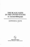The Black Aged in the United States: An Annotated Bibliography