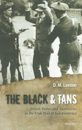 The Black and Tans: British Police and Auxiliaries in the Irish War of Independence, 1920-1921