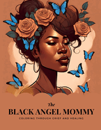 The Black Angel Mommy: Coloring Through Grief and Healing