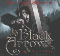 The Black Arrow Lib/E: A Tale of the Two Roses