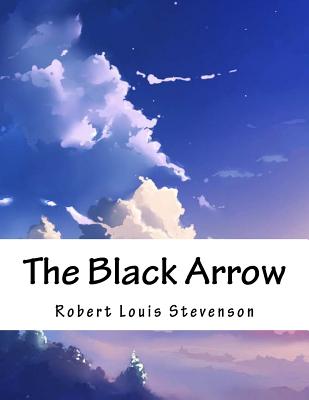 The Black Arrow - Stevenson, Robert Louis