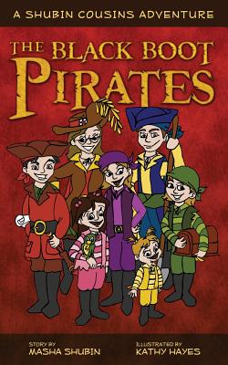 The Black Boot Pirates: A Shubin Cousins Adventure - Shubin, Masha