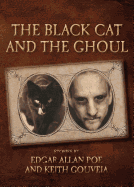 The Black Cat and the Ghoul - Gouveia, Keith, and Poe, Edgar Allan