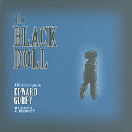 The Black Doll a Silent Screenplay by Edward Gorey