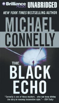 The Black Echo - Connelly, Michael, and Hill, Dick (Read by)