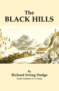The Black Hills: A Minute Description of the Routes, Scenery, Soil, Climate, Timber, Gold, Geology, Zology, Etc. with an Accurate Map, Four Sectional Drawings, and Ten Plates from Photographs, Taken on the Spot