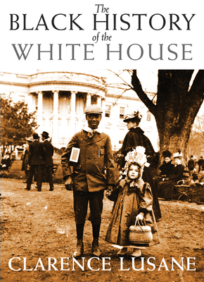 The Black History of the White House - Lusane, Clarence