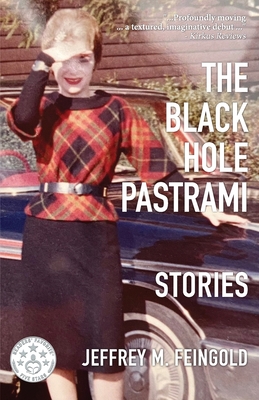 The Black Hole Pastrami and Other Stories - Feingold, Jeffrey