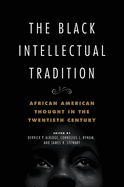 The Black Intellectual Tradition, 1: African American Thought in the Twentieth Century