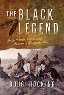 The Black Legend: George Bascom, Cochise, and the Start of the Apache Wars