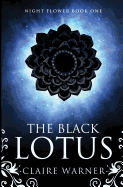 The Black Lotus: Night Flower