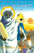 The Black Man in the Old Testament and Its World - Dunston Jr, Alfred G