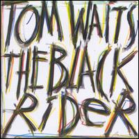 The Black Rider - Tom Waits