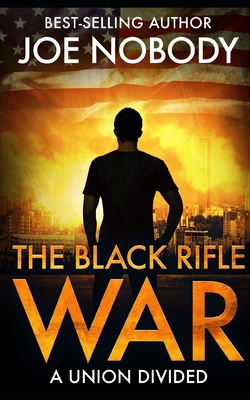 The Black Rifle War - Ivester, E T (Editor), and Hall, D W (Editor), and Nobody, Joe