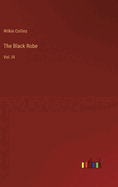The Black Robe: Vol. III