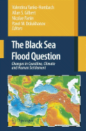 The Black Sea Flood Question: Changes in Coastline, Climate and Human Settlement - Yanko-Hombach, Valentina (Editor), and Gilbert, Allan S (Editor), and Panin, Nicolae (Editor)