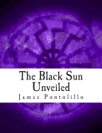The Black Sun Unveiled: Genesis and Development of a Modern National Socialist Mythos