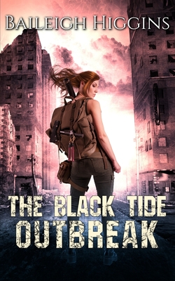 The Black Tide: Outbreak - Higgins, Baileigh