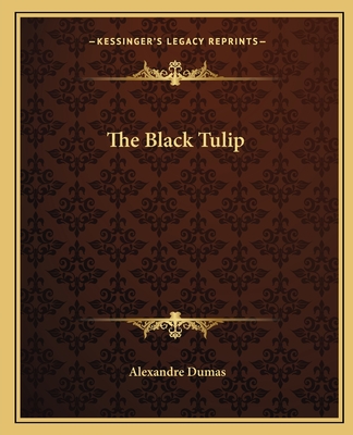 The Black Tulip - Dumas, Alexandre