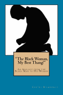 "The Black Woman, My Best Thang!": An Apology from the Black Man to His Woman