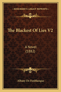 The Blackest of Lies V2: A Novel (1882)