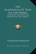 The Blackhalls Of That Ilk And Barra: Hereditary Coroners And Foresters Of The Garioch