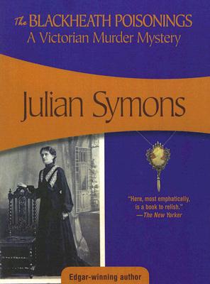 The Blackheath Poisonings: A Victorian Murder Mystery - Symons, Julian