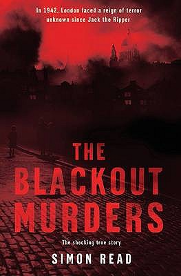 The Blackout Murders: The Compelling True Story - Read, Simon