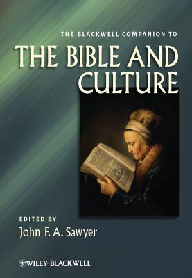 The Blackwell Companion to the Bible and Culture - Sawyer, John F. A. (Editor)