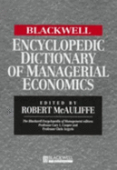 The Blackwell Encyclopedia of Management and Encyclopedic Dictionaries, the Blackwell Encyclopedic Dictionary of Managerial Economics