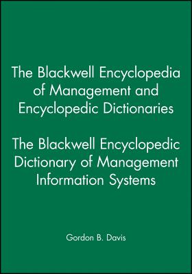 The Blackwell Encyclopedic Dictionary of Management Information Systems - Davis, Gordon B (Editor)