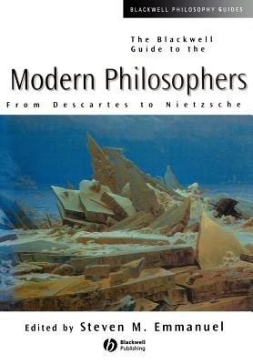 The Blackwell Guide to the Modern Philosopher - Emmanuel, Steven M (Editor)