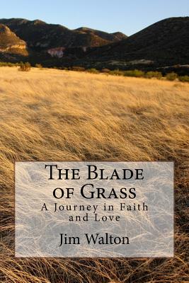 The Blade of Grass - Walton, Jim