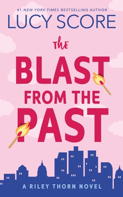 The Blast from the Past: A Riley Thorn Novel - Score, Lucy