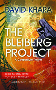 The Bleiberg Project: A Consortium Thriller