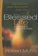 The Blessed Life: 52-Week Devotional - Morris, Robert