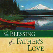 The Blessing of a Father's Love - Schaefer, Peggy (Editor)