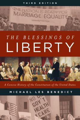 The Blessings of Liberty: A Concise History of the Constitution of the United States - Benedict, Michael Les