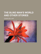 The Blind Man's World and Other Stories