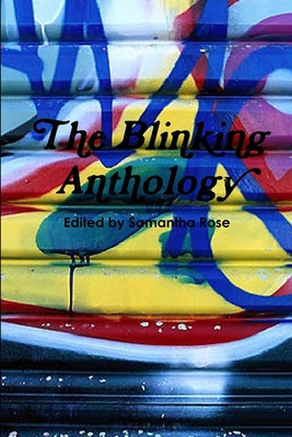 The Blinking Anthology - Rose, Samantha