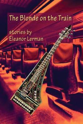 The Blonde on the Train - Lerman, Eleanor