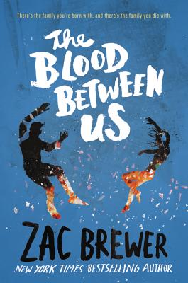 The Blood Between Us - Brewer, Zac