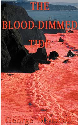 The Blood-Dimmed Tide - Marshall, George, Professor