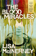 The Blood Miracles: the addictive, high-octane sequel to Women's Prize for Fiction-winning The Glorious Heresies