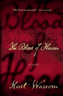 The Blood of Heaven - Wascom, Kent