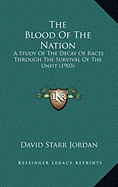 The Blood of the Nation: A Study of the Decay of Races Through the Survival of the Unfit (1903)