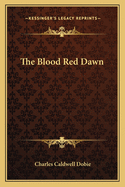 The Blood Red Dawn