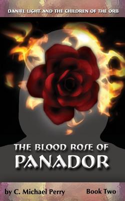 The Blood Rose of Panador: Book Two - Perry, C Michael