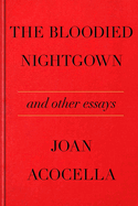 The Bloodied Nightgown and Other Essays