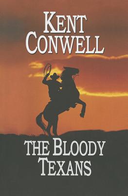 The Bloody Texans - Conwell, Kent